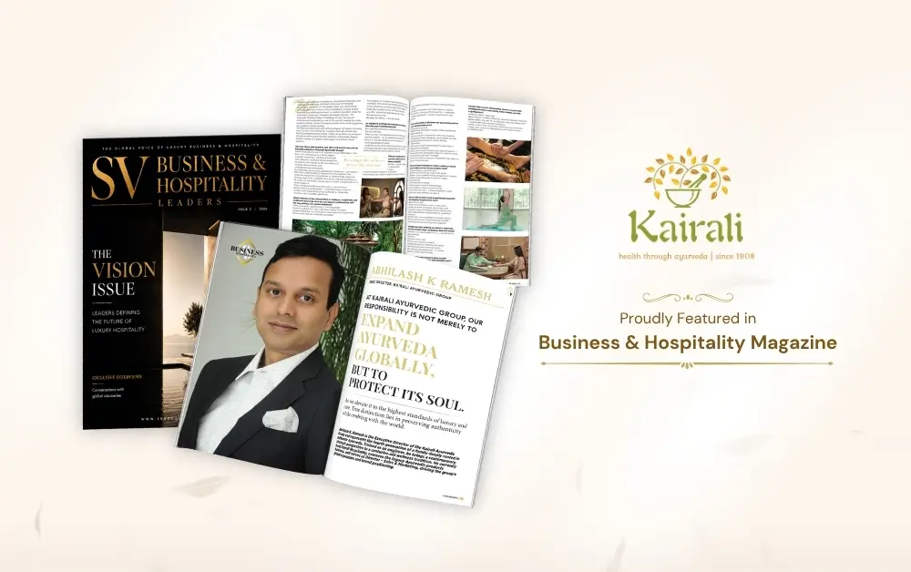 Kairali Ayurvedic Group featured in SV Business & Hospitality Leaders Magazine, showing Executive Director Abhilash K Ramesh on the open magazine spread alongside the Kairali brand logo.