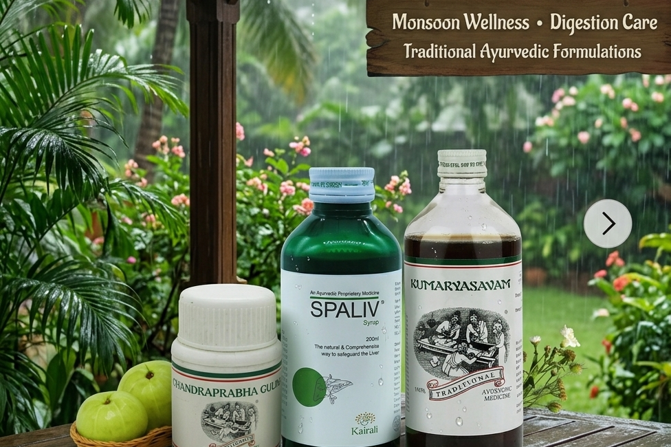 Kairali Spaliv, Kumaryasavam and Chandraprabha Gulika featured for Ayurveda for monsoon digestion during the rainy season.