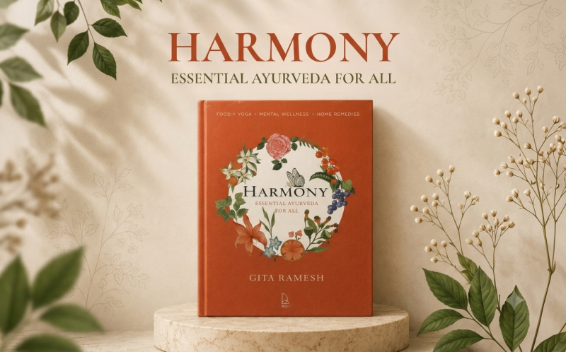 Harmony by Gita Ramesh, Essential Ayurveda for All book on food, yoga, mental wellness and mindful living